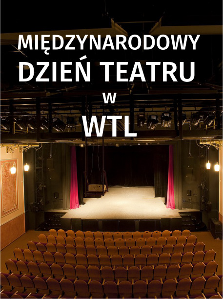 26-27 marca Międzynarodowy Dzień Teatru w WTL